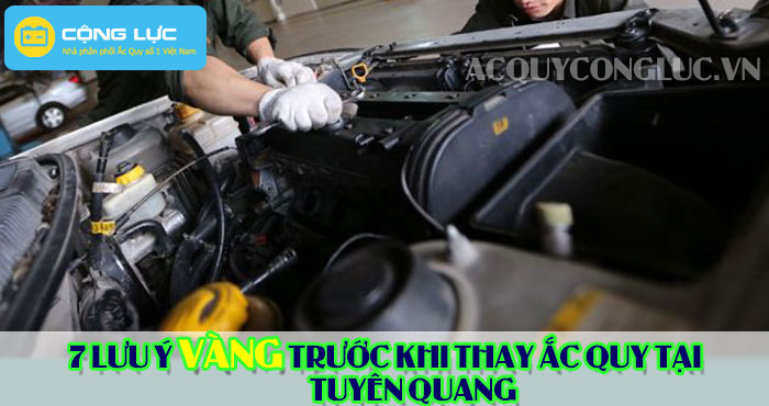 các lưu ý trước khi thay ắc quy tại tuyên quang