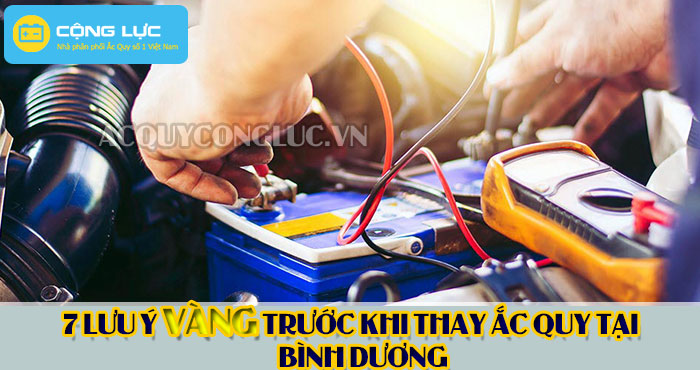 các lưu ý trước khi thay ắc quy tại bình dương