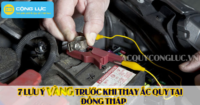 các lưu ý trước khi thay ắc quy tại đồng tháp