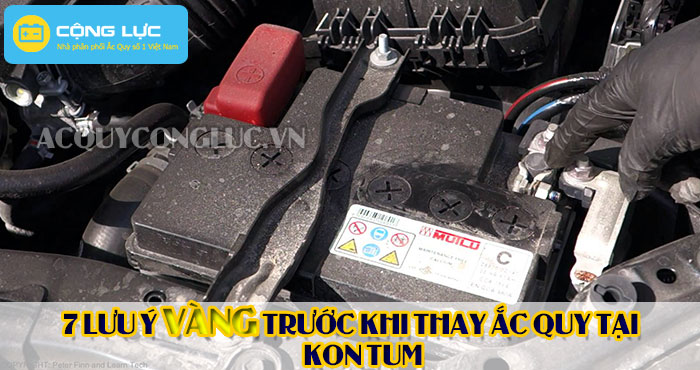 cá lưu ý trước khi thay ắc quy tại kon tum