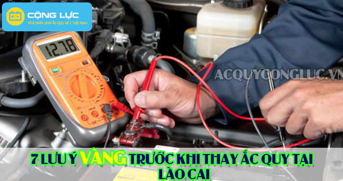 các lưu ý trước khi thay ắc quy tại lào cai