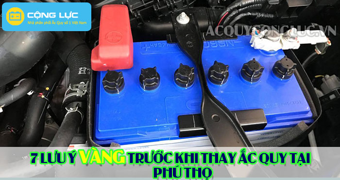 các lưu ý trước khi thay bình ắc quy tại phú thọ