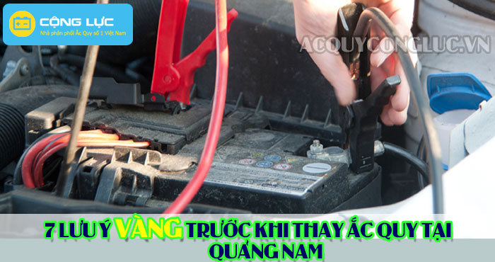 các lưu ý trước khi thay bình ắc quy tại quảng nam