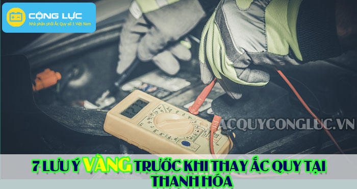 các lưu ý trước khi thay ắc quy tại thanh hóa