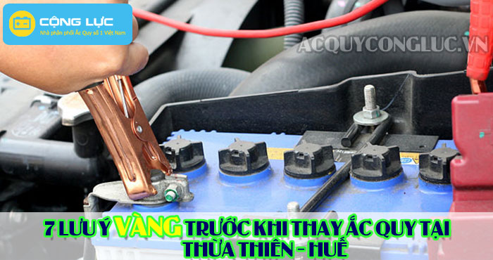 các lưu ý trước khi thay bình ắc quy tại thừa thiên - huế