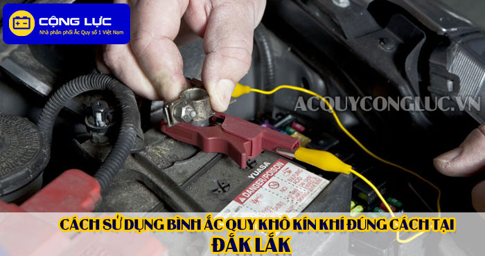 cách sử dụng bình ắc quy kín khí (bình khô) đúng cách tại đắk lắk