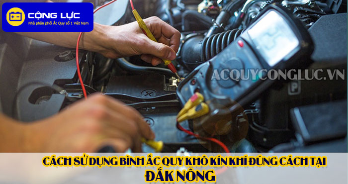 cách sử dụng bình ắc quy kín khí (bình khô) đúng cách tại đắk nông