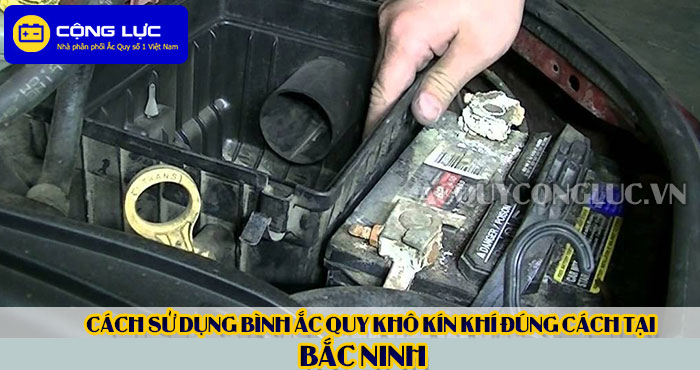 cách sử dụng bình ắc quy kín khí (bình khô) đúng cách tại bắc ninh