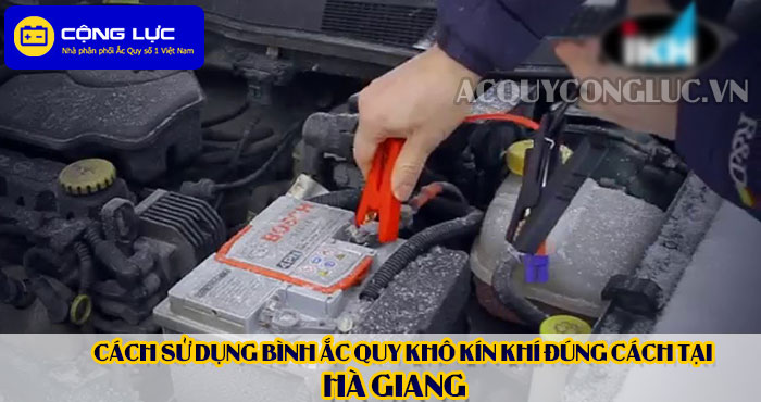 cách sử dụng bình ắc quy kín khí (bình khô) đúng cách tại hà giang