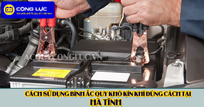 cách sử dụng bình ắc quy kín khí (bình khô) đúng cách tại hà tĩnh