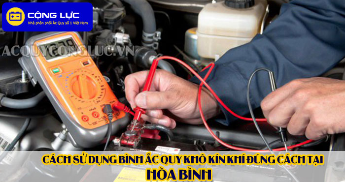 cách sử dụng bình ắc quy kín khi (bình khô) đúng cách tại hòa bình