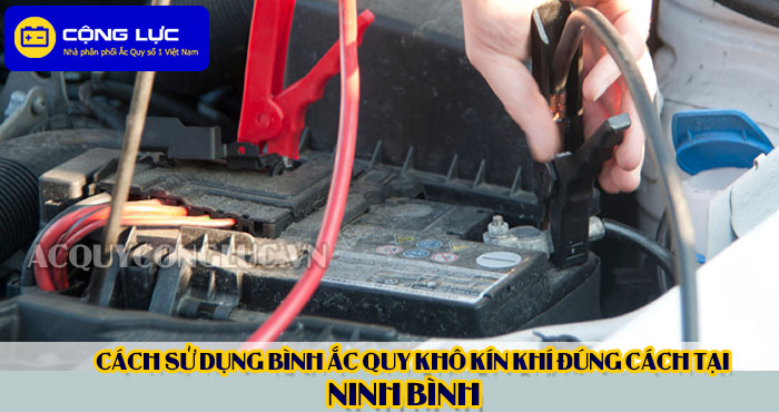 cách sử dụng bình ắc quy kín khí (bình khô) đúng cách tại ninh bình