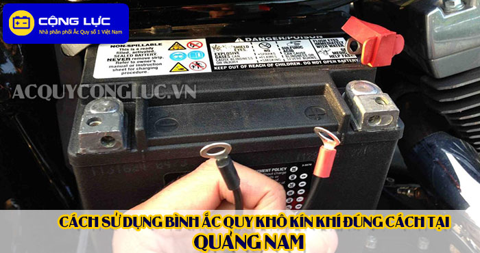 cách sử dụng bình ắc quy khô kín khí (bình khô) đúng cách tại quảng nam