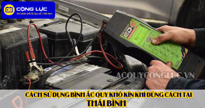 cách sử dụng bình ắc quy kín khí (bình khô) đúng cách tại thái bình