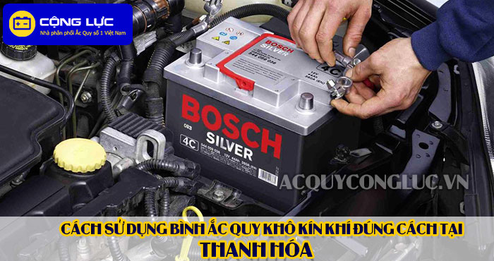 cách sử dụng bình ắc quy kín khí (bình khô) đúng cách tại Thanh Hóa