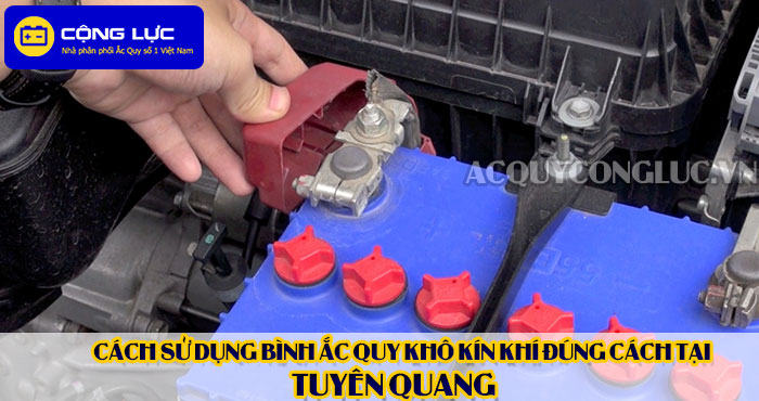 cách sử dụng bình ắc quy kín khí (bình khô) đúng cách tại tuyên quang