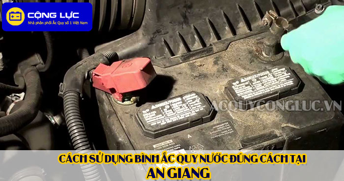 cách sử dụng bình ắc quy nước đúng cách tại an giang