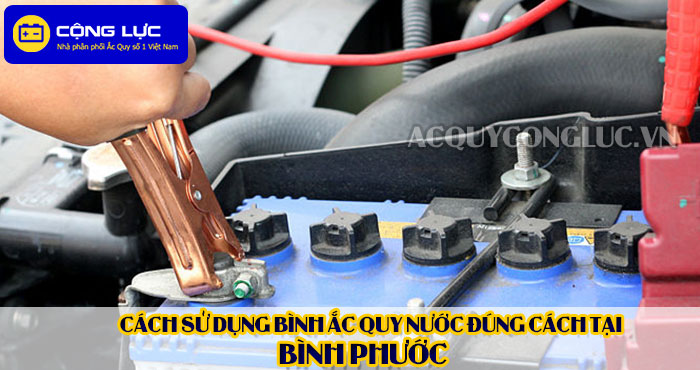 cách sử dụng bình ắc quy nước đúng cách tại bình phước