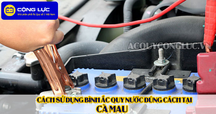 cách sử dụng bình ắc quy nước đúng cách tại cà mau