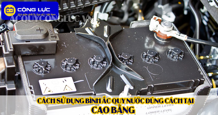 cách sử dụng bình ắc quy nước đúng cách tại cao bằng