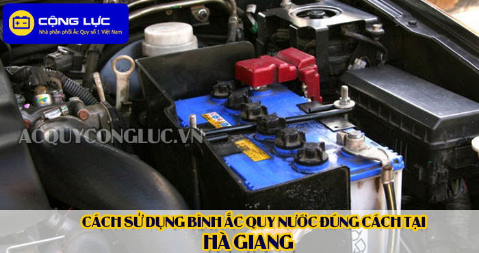 cách sử dụng bình ắc quy nước đúng cách tại hà giang