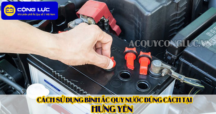 cách sử dụng bình ắc quy nước đúng cách tại hưng yên