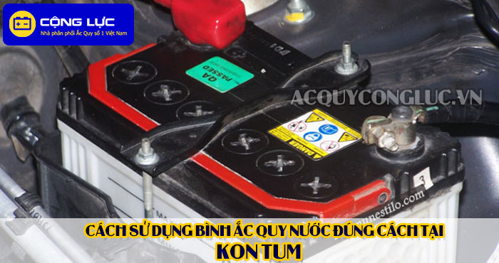 cách sử dụng bình ắc quy đúng cách tại kon tum