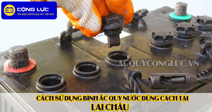 cách sử dụng bình ắc quy nước đúng cách tại lai châu