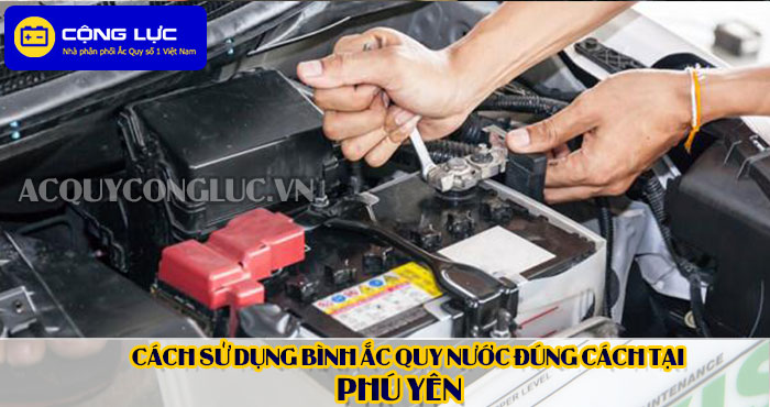 cách sử dụng bình ắc quy nước đúng cách tại phú yên