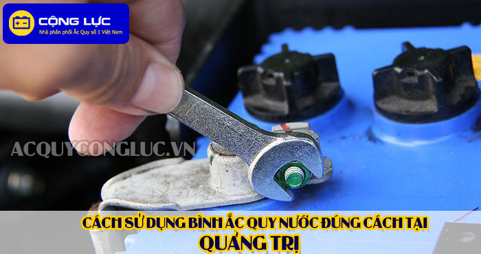 cách sử dụng bình ắc quy nước đúng cách tại quảng trị