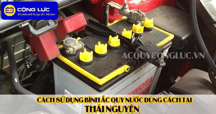 cách sử dụng bình ắc quy nước đúng cách tại thái nguyên