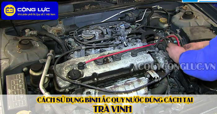 cách sử dụng bình ắc quy nước đúng cách tại trà vinh