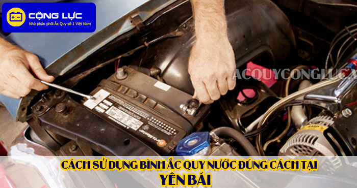 cách sử dụng bình ắc quy nước đúng cách tại yên bái