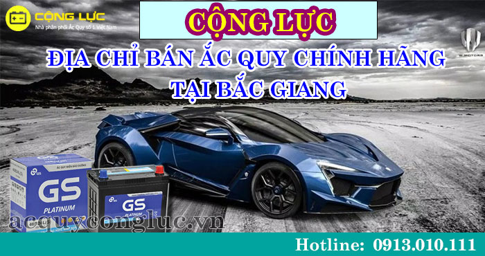 địa chỉ bán ắc quy chính hãng tại Bắc Giang