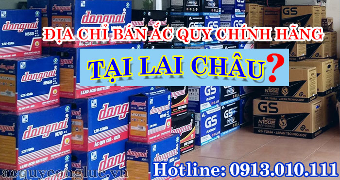 địa chỉ bán ắc quy chính hãng tại Lai Châu - đại lý ắc quy Cộng Lực