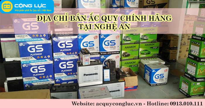 địa chỉ bán ắc quy chính hãng tại nghệ an - đại lý bán ắc quy Cộng Lực