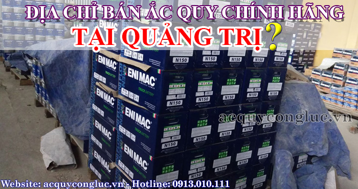 địa chỉ bán ắc quy chính hãng tại Quảng Trị