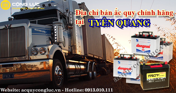 địa chỉ bán ắc quy chính hãng tại Tuyên Quang - đại lý ắc quy Cộng Lực