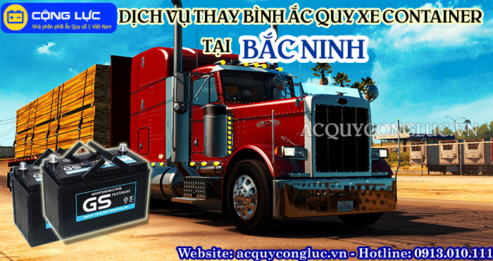 dịch vụ thay bình ắc quy xe container tại bắc ninh