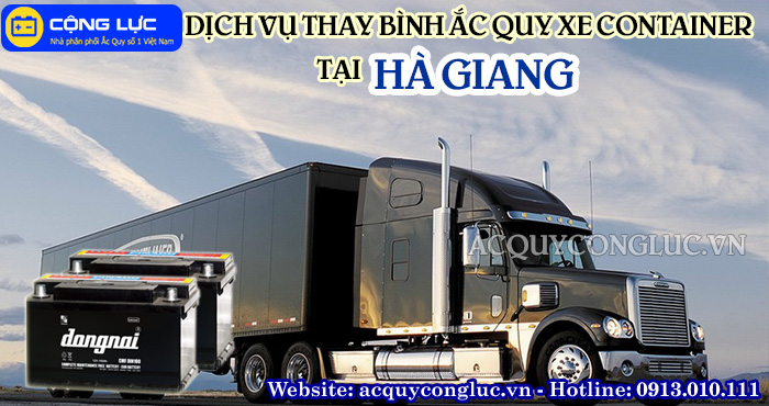 dịch vụ thay bình ắc quy xe container tại hà giang