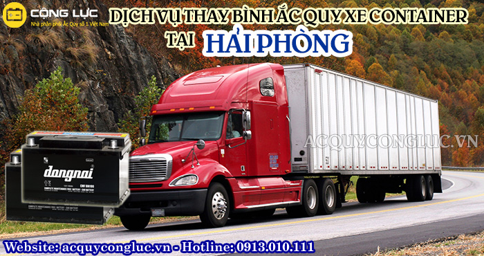 dịch vụ thay bình ắc quy xe container tại hải phòng