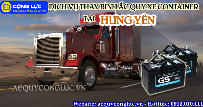 dịch vụ thay bình ắc quy xe container tại hưng yên