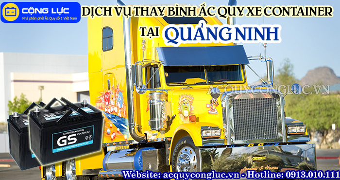 dịch vụ thay bình ắc quy xe container tại quảng ninh