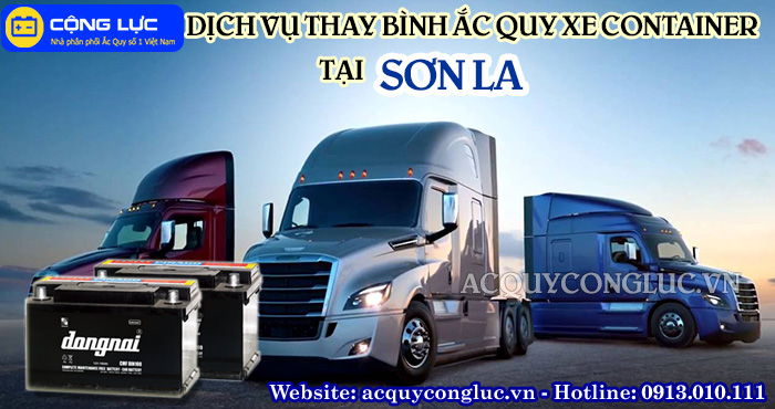 dịch vụ thay bình ắc quy xe container tại sơn la 