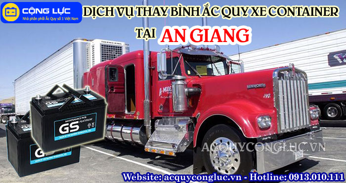 dịch vụ thay bình ắc quy xe container tại an giang