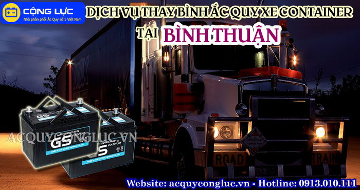 dịch vụ thay bình ắc quy xe container tại bình thuận