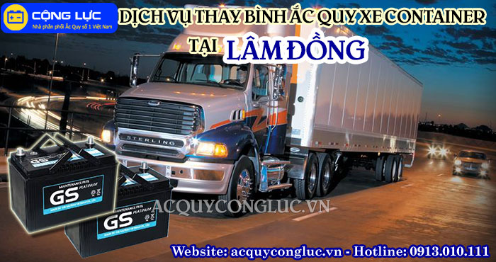 dịch vụ thay bình ắc quy xe container tại lâm đồng