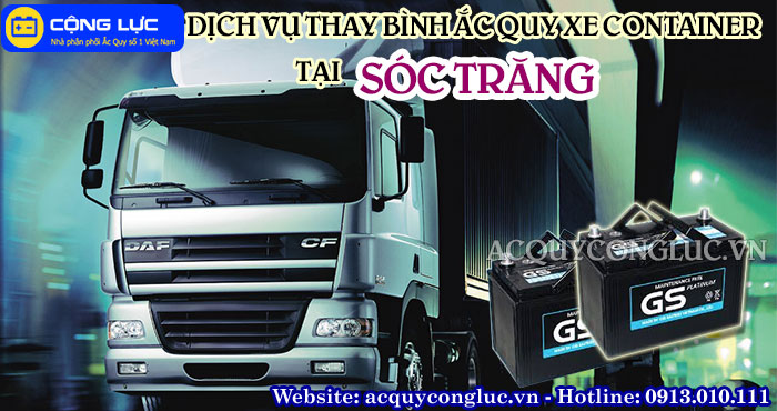 dịch vụ thay bình ắc quy xe container tại sóc trăng