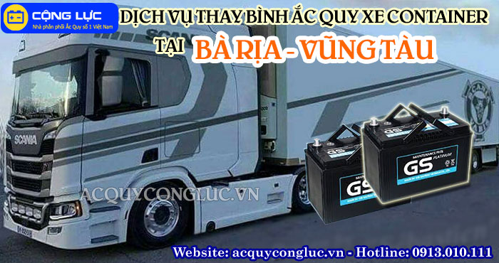 dịch vụ thay bình ắc quy xe container tại bà rịa - vũng tau