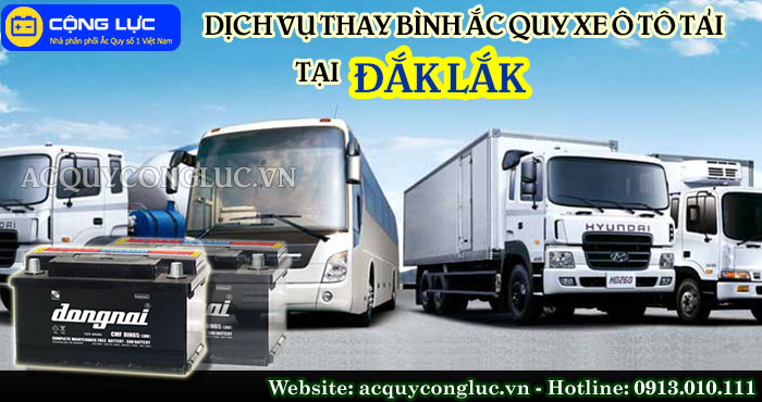 dịch vụ thay bình ắc quy xe ô tô tải tại đắk lắk